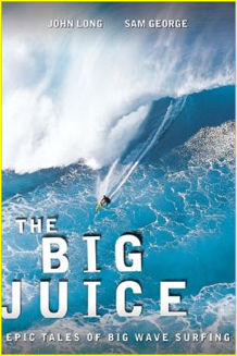 Description: he Big Juice: Epic Tales of Big Wave Surfing